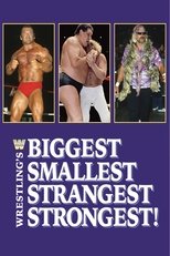 Wrestling's Biggest, Smallest, Strangest, Strongest! Wrestling's Biggest, Smallest, Strangest, Strongest!
