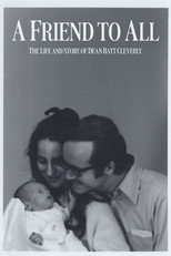 A Friend to All: The Life and Story of Dean Batt Cleverly