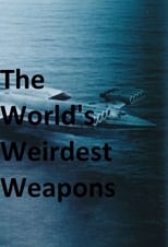 Poster di The World's Weirdest Weapons