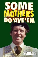 Poster for Some Mothers Do 'Ave 'Em Season 3