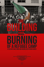 Poster for The Building and Burning of a Refugee Camp 