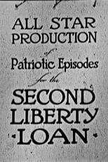 Poster for All-Star Production of Patriotic Episodes for the Second Liberty Loan