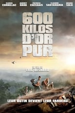 600 kilos d'or pur serie streaming