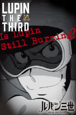 Poster for Lupin the Third: Is Lupin Still Burning? 