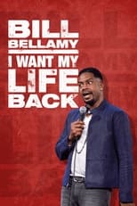 Poster di Bill Bellamy: I Want My Life Back