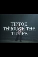 Poster for Tiptoe Through the Tulips