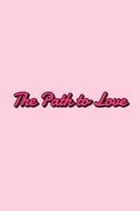 The Path to Love