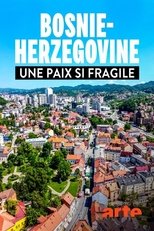 Poster for Bosnie-Herzégovine - Une paix si fragile