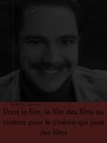 Poster for Dans le Film, le Film des Films au Cinema Pour le Cinema qui Joue des Films 