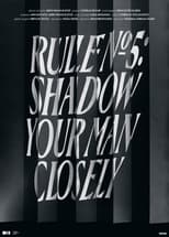 Poster for Rule No. 5: Shadow Your Man Closely 