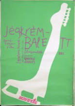 Poster for Jégkrémbalett