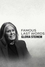 Famous Last Words: Gloria Steinem
