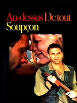 Au-dessus de tout soup&ccedil;on