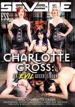 Charlotte Cross: An Evil Queen Is Born