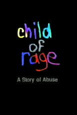 Poster for Child of Rage: A Story of Abuse