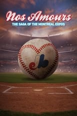 Nos Amours: The Saga of the Expos of Montreal