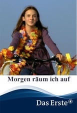 Poster for Morgen räum ich auf