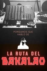 Pongamos que hablo de La Ruta del Bakalao poster
