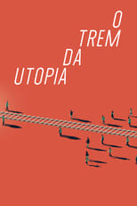 Poster for A Train to Utopia