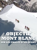 Poster for Objectif Mont Blanc, sur les traces d'un géant 