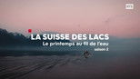 La Suisse des lacs 2x1 (S02E01)
