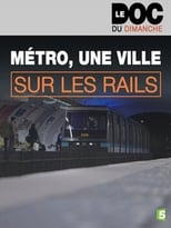 Poster for Métro, une ville sur les rails 