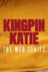 Poster for Kingpin Katie: The Web Series Season 1