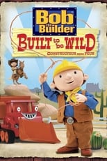 Poster for Bob the Builder: Built to be Wild 