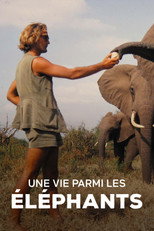 Une vie parmi les &eacute;l&eacute;phants