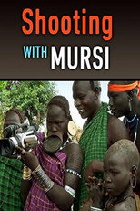 Shooting with Mursi (2009)