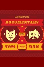 A Mediocre Documentary with Tom And Dan poster movie