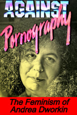 Poster for Against Pornography: The Feminism of Andrea Dworkin 