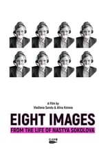 Poster for Eight Images from the Life of Nastya Sokolova 