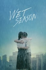 Wet Season serie streaming
