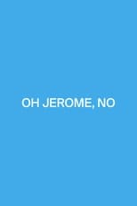 Poster for Oh Jerome, No