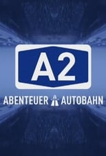 Poster for A2 – Abenteuer Autobahn
