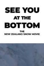 Poster for See You At The Bottom – The New Zealand Snow Movie 