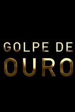 Poster for Golpe de Ouro