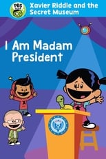 Poster for Xavier Riddle and the Secret Movie: I Am Madam President 