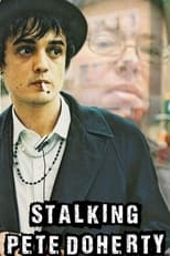 Poster for Stalking Pete Doherty