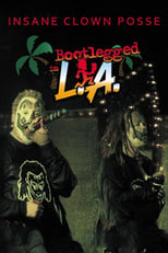 Poster for Insane Clown Posse: Bootlegged in L.A.