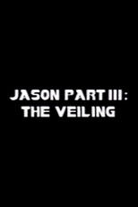 Jason Part III: The Veiling