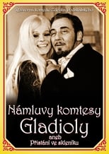 Poster for Námluvy komtesy Gladioly aneb Přistání ve skleníku