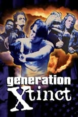 Poster for Generation X-tinct