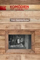 Poster for Der Komödienstadel - Der Geisterbräu 