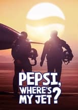 Poster for Pepsi, Where's My Jet?