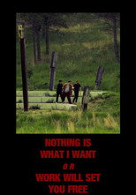 Nothing Is What I Want or Work Will Set You Free poster