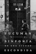 Poster for Tucumán: Sinfonía de una Ciudad Escondida 