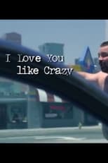 Poster for I Love You Like Crazy