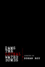 Poster for Dams: The Lethal Water Bombs